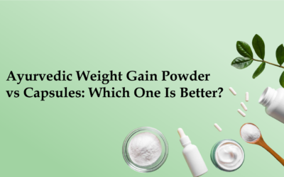 Ayurvedic Weight Gain Powder vs Capsules: Which One Is Better?