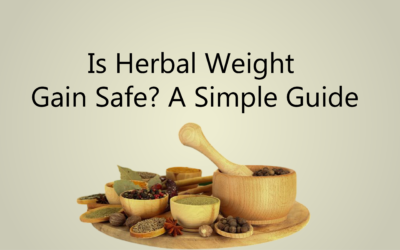 Is Herbal Weight Gain Safe? Understanding Natural Weight Gain Solutions